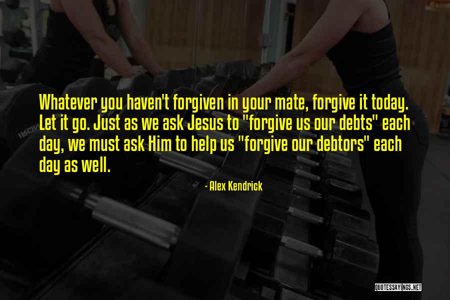 Help Mate Quotes By Alex Kendrick Help Mate Quotes By Alex Kendrick