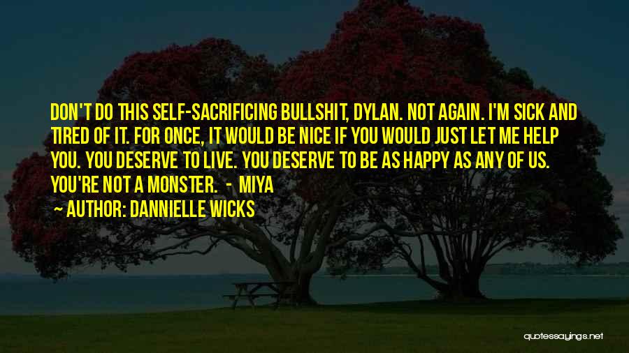 Help Me Be Happy Quotes By Dannielle Wicks