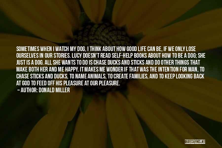 Help Me Be Happy Quotes By Donald Miller