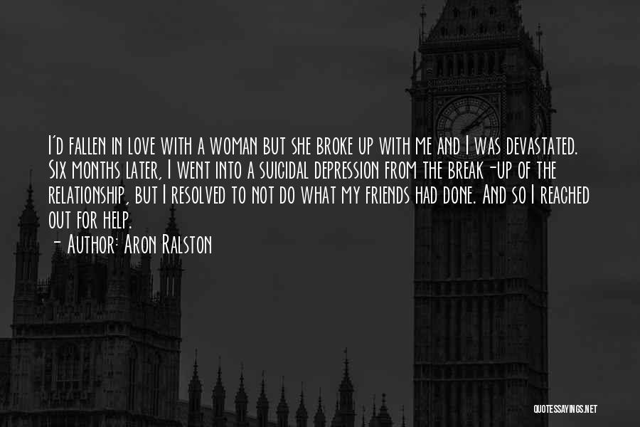 Help Me Depression Quotes By Aron Ralston