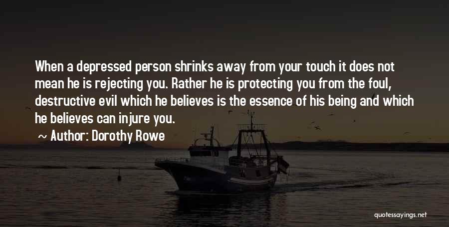 Help Me Depression Quotes By Dorothy Rowe