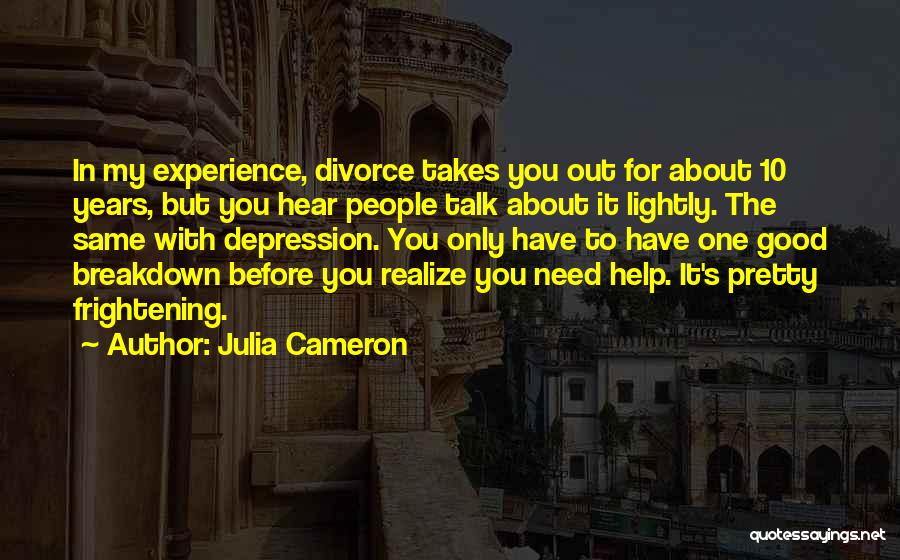 Help Me Depression Quotes By Julia Cameron