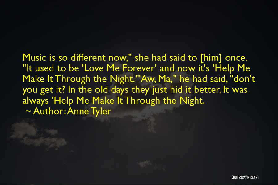 Help Me Get Through Quotes By Anne Tyler