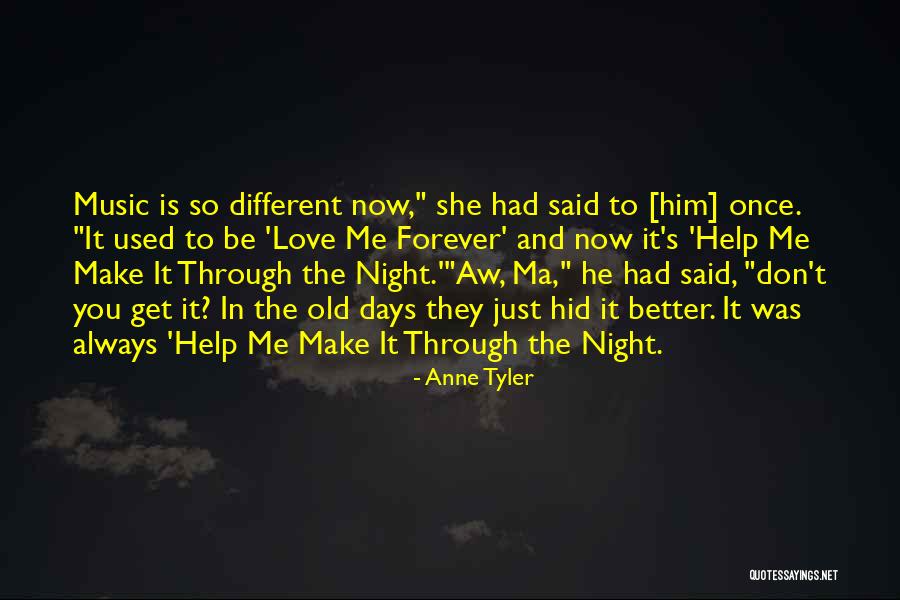 Help Me Get Through Quotes By Anne Tyler