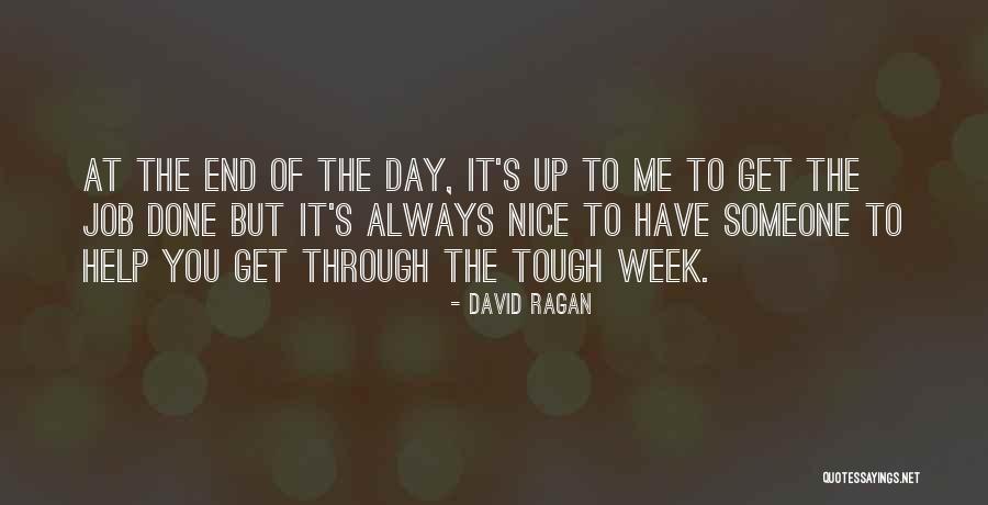 Help Me Get Through Quotes By David Ragan