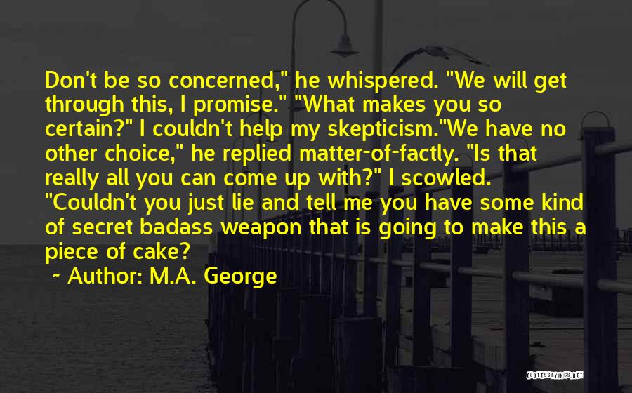 Help Me Get Through Quotes By M.A. George