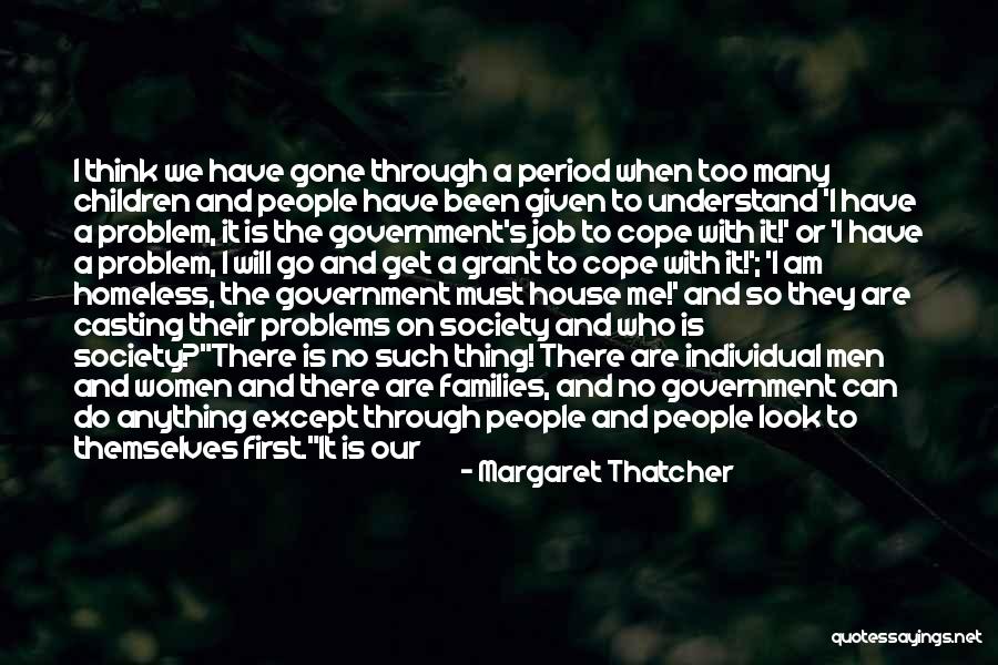 Help Me Get Through Quotes By Margaret Thatcher