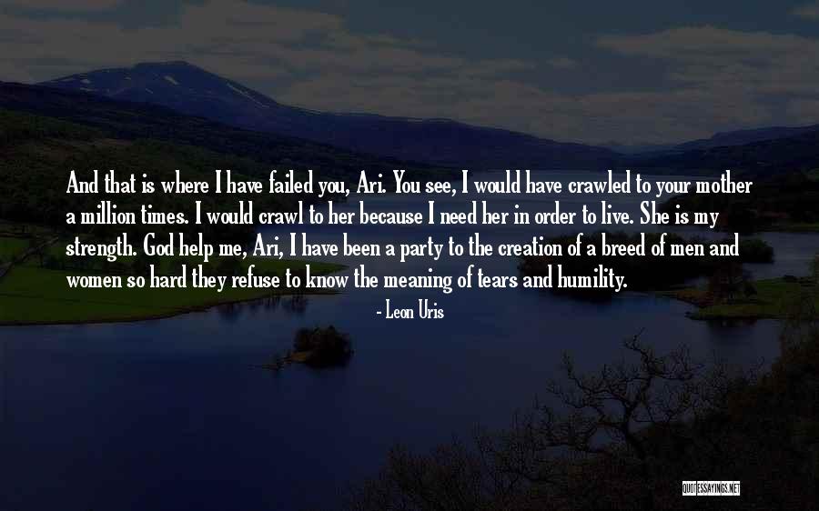 Help Me God I Need You Quotes By Leon Uris