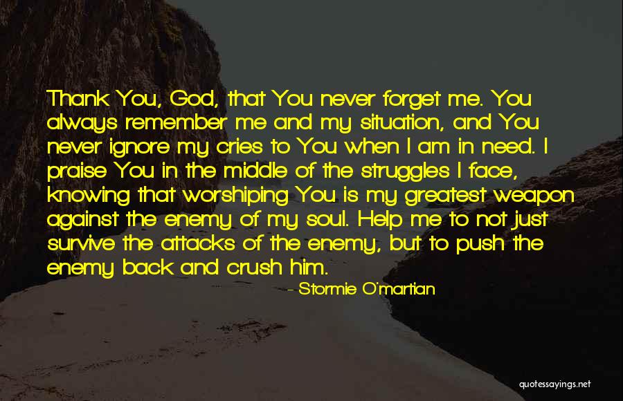 Help Me God I Need You Quotes By Stormie O'martian