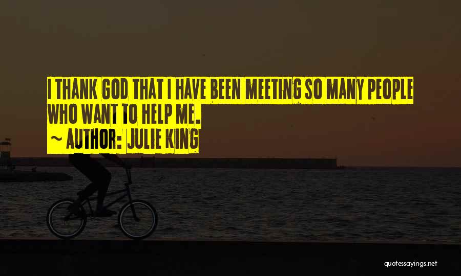 Help Me God Quotes By Julie King