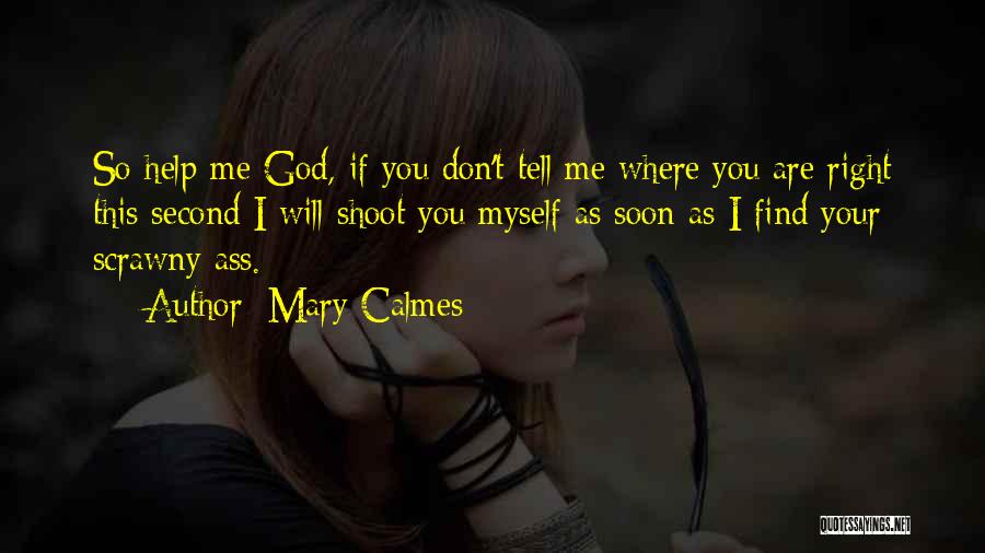 Help Me God Quotes By Mary Calmes