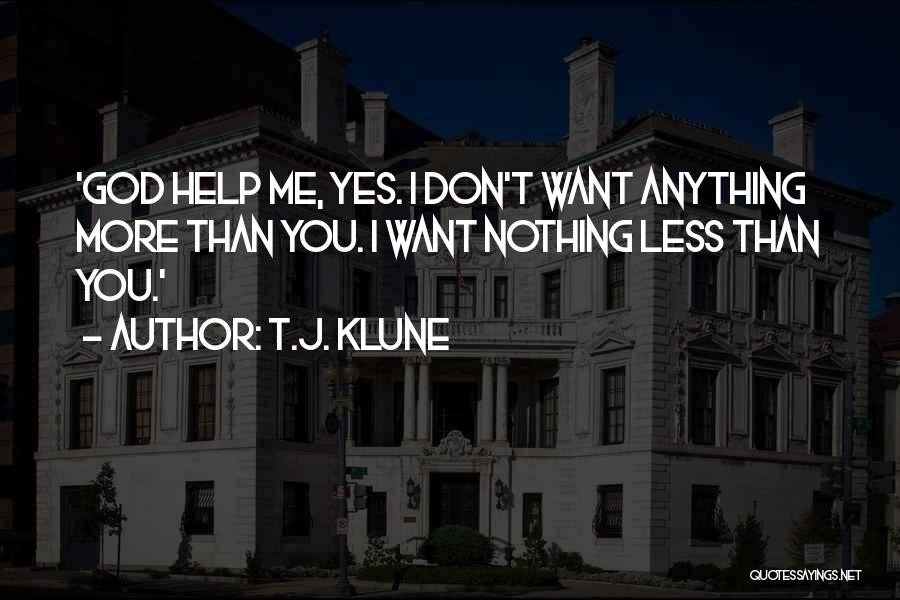 Help Me God Quotes By T.J. Klune