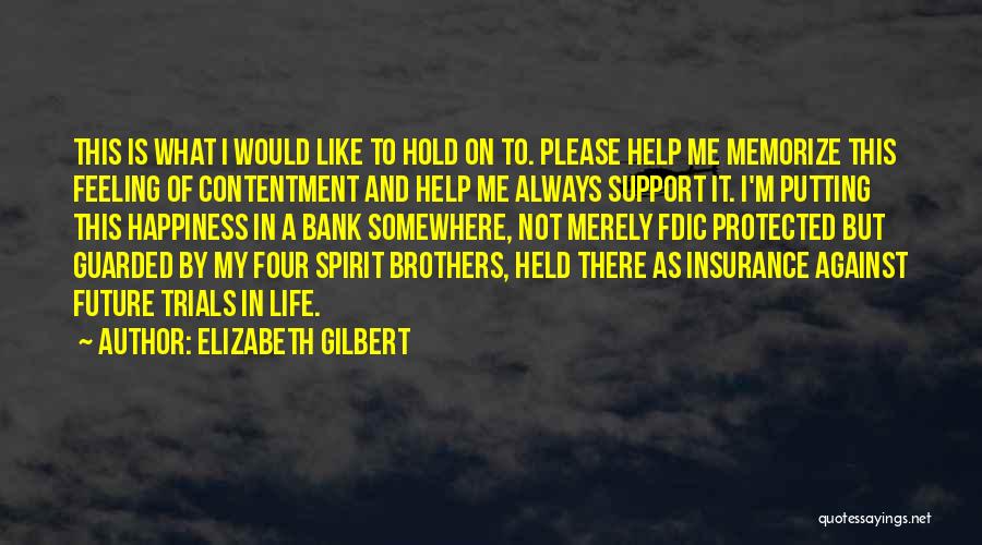 Help Me Hold On Quotes By Elizabeth Gilbert