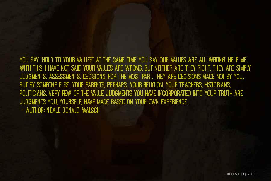 Help Me Hold On Quotes By Neale Donald Walsch