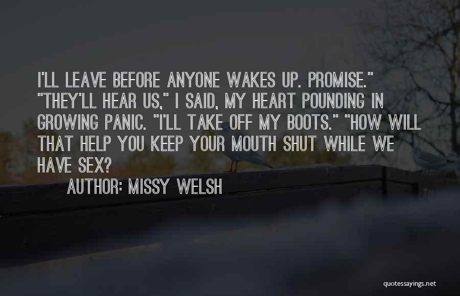 Help Me Keep My Mouth Shut Quotes By Missy Welsh