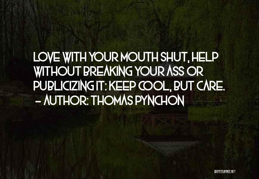 Help Me Keep My Mouth Shut Quotes By Thomas Pynchon