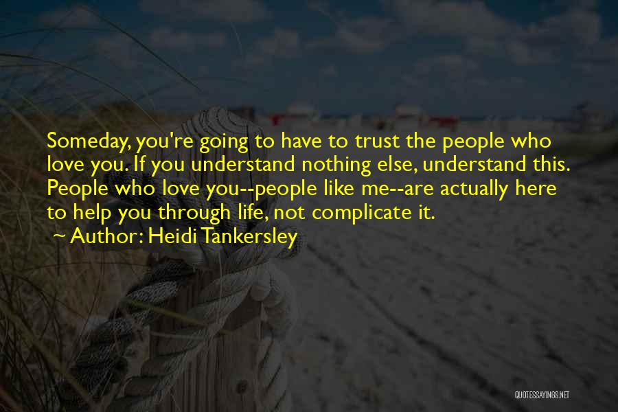 Help Me Love Quotes By Heidi Tankersley