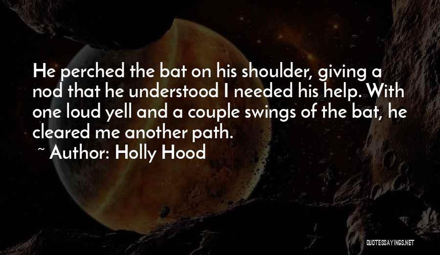 Help Me Love Quotes By Holly Hood