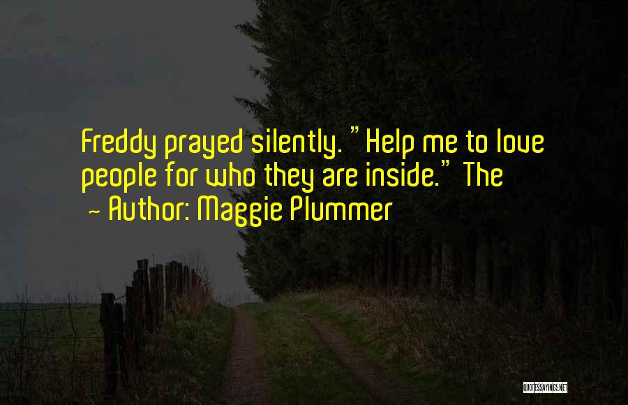 Help Me Love Quotes By Maggie Plummer