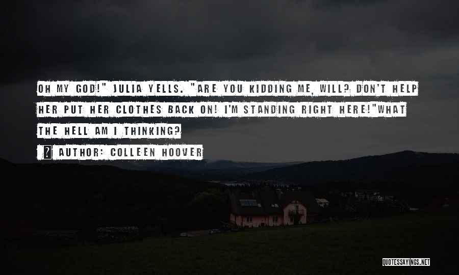 Help Me Oh God Quotes By Colleen Hoover