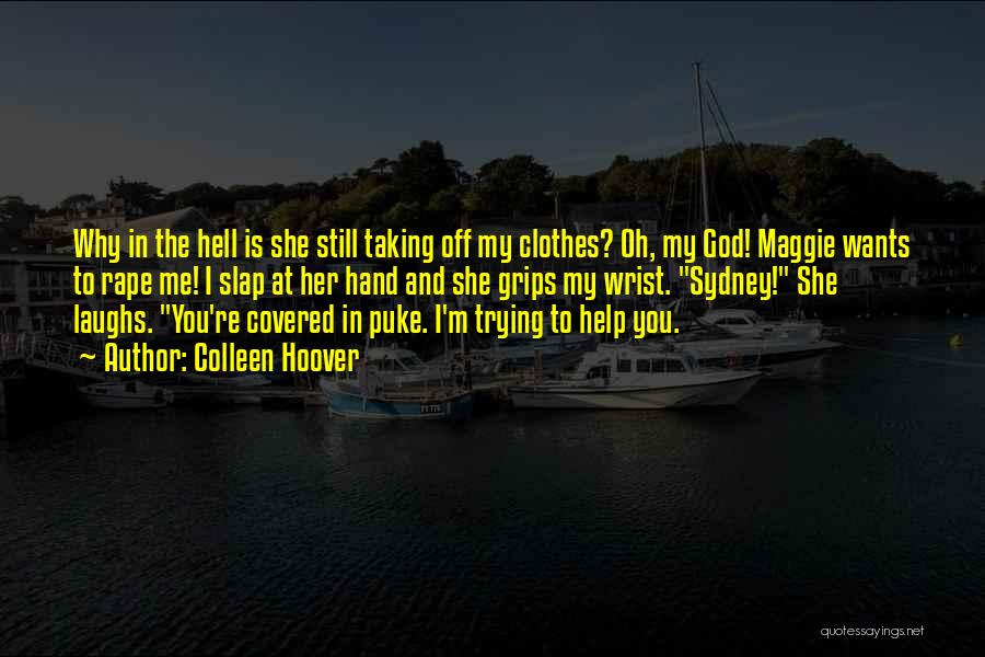 Help Me Oh God Quotes By Colleen Hoover