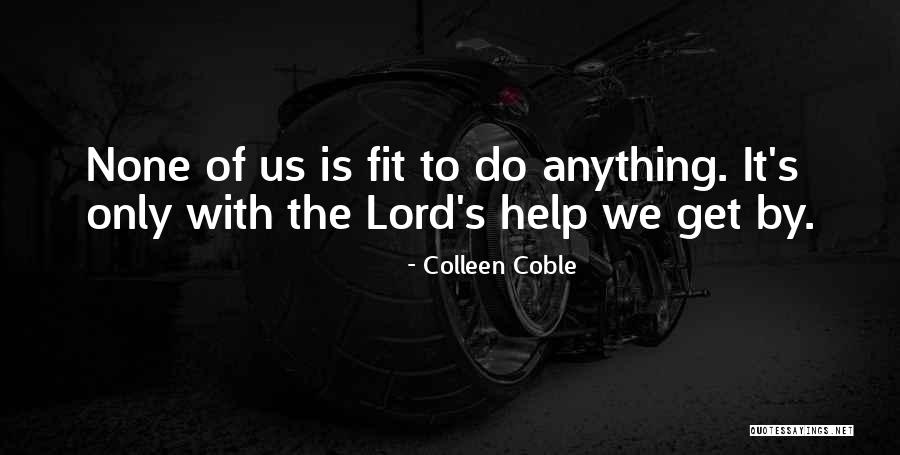 Help Me Oh Lord Quotes By Colleen Coble