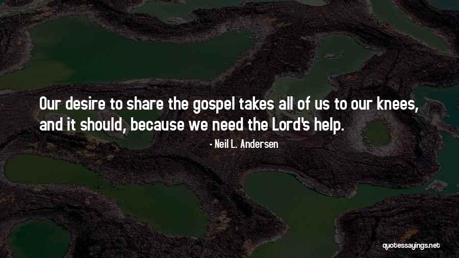 Help Me Oh Lord Quotes By Neil L. Andersen