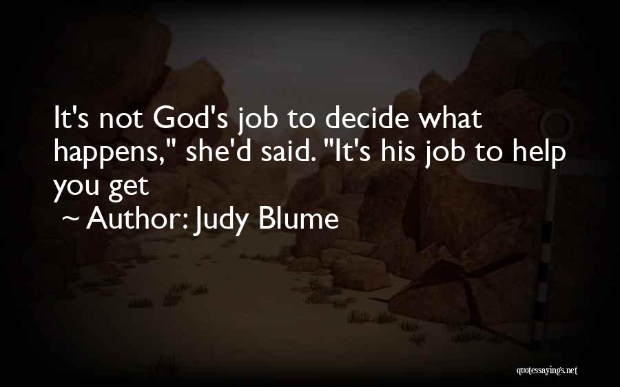 Help Me To Decide Quotes By Judy Blume