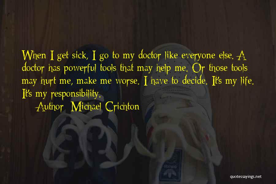 Help Me To Decide Quotes By Michael Crichton