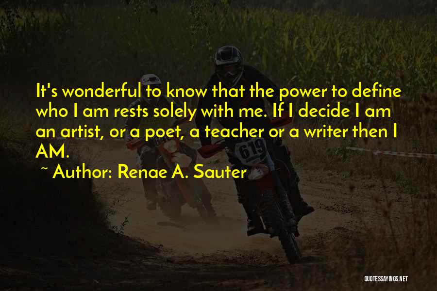 Help Me To Decide Quotes By Renae A. Sauter