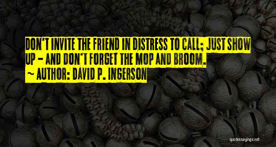 Help Me To Forget Him Quotes By David P. Ingerson
