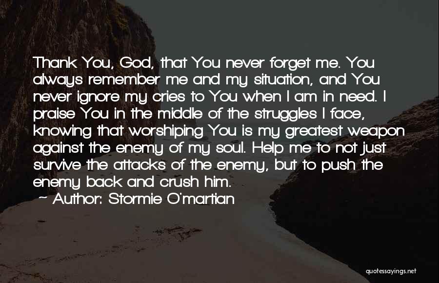 Help Me To Forget Him Quotes By Stormie O'martian