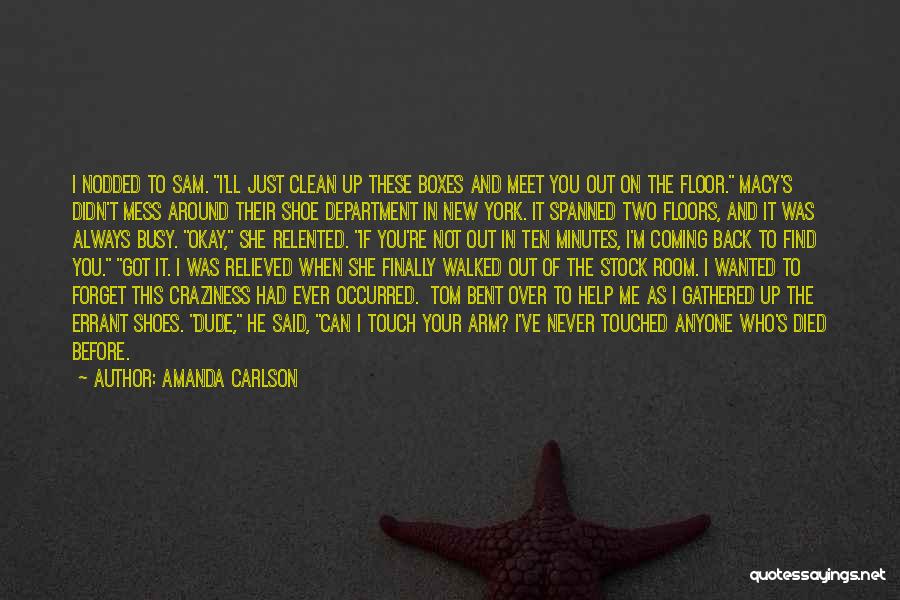 Help Me To Forget Quotes By Amanda Carlson