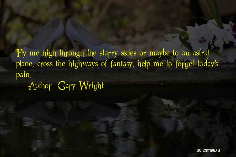 Help Me To Forget Quotes By Gary Wright