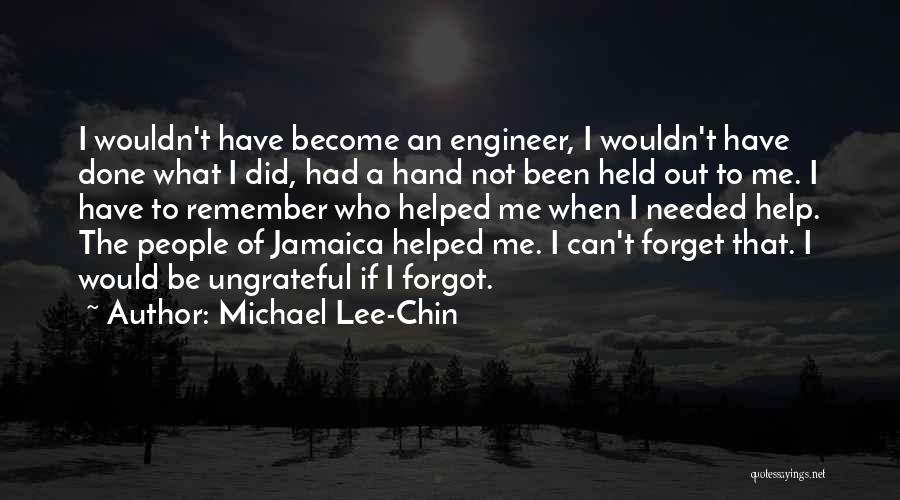 Help Me To Forget Quotes By Michael Lee-Chin