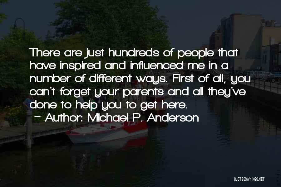 Help Me To Forget Quotes By Michael P. Anderson