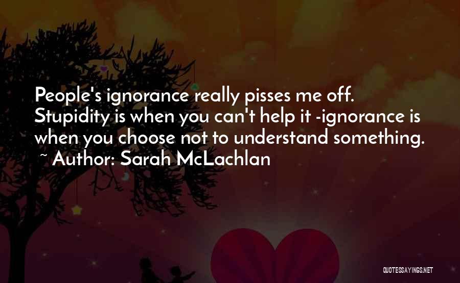 Help Me To Understand Quotes By Sarah McLachlan