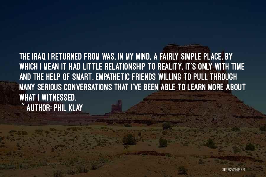 Help My Friends Quotes By Phil Klay