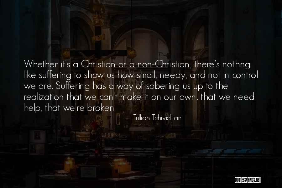 Help Needy Quotes By Tullian Tchividjian