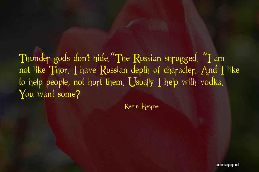 Help Not Hurt Quotes By Kevin Hearne