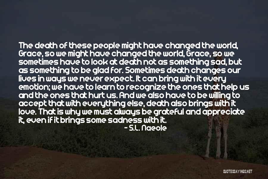 Help Not Hurt Quotes By S.L. Naeole