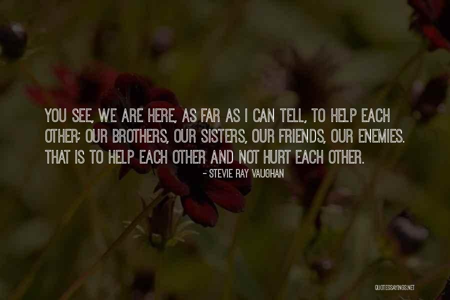 Help Not Hurt Quotes By Stevie Ray Vaughan