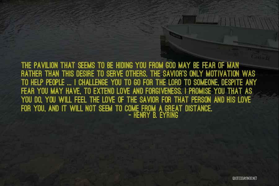 Help Others God Will Help You Quotes By Henry B. Eyring Help Others God Will Help You Quotes By Henry B. Eyring