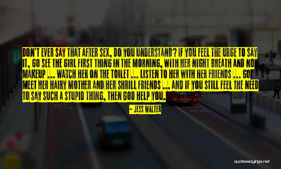 Help Others God Will Help You Quotes By Jess Walter Help Others God Will Help You Quotes By Jess Walter
