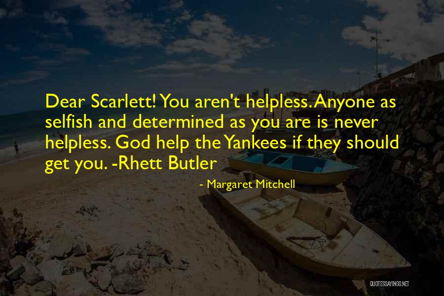 Help Others God Will Help You Quotes By Margaret Mitchell Help Others God Will Help You Quotes By Margaret Mitchell