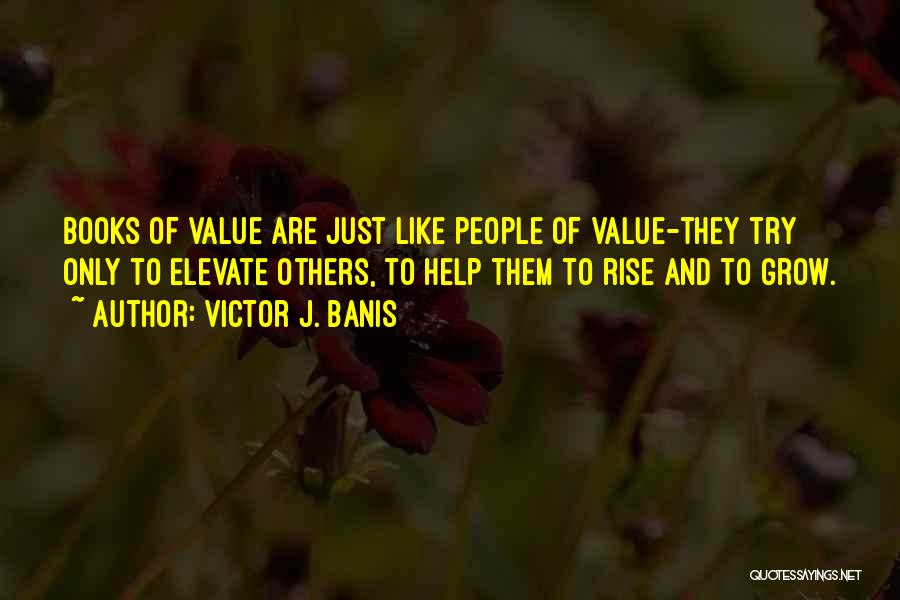 Help Others Grow Quotes By Victor J. Banis