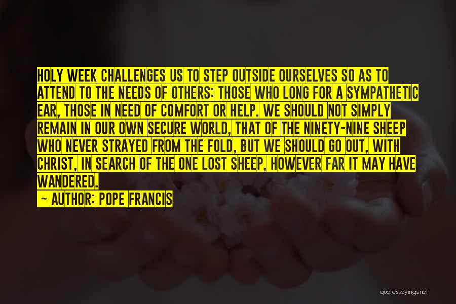 Help Others Search Quotes By Pope Francis
