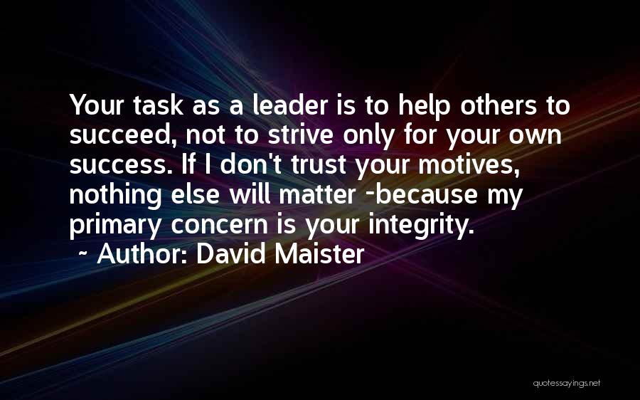 Help Others Succeed Quotes By David Maister