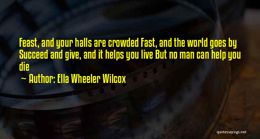 Help Others Succeed Quotes By Ella Wheeler Wilcox