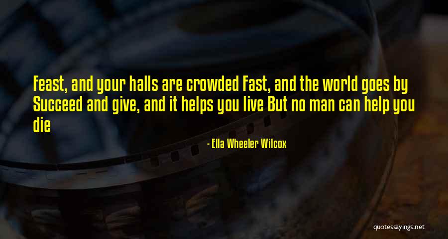 Help Others Succeed Quotes By Ella Wheeler Wilcox